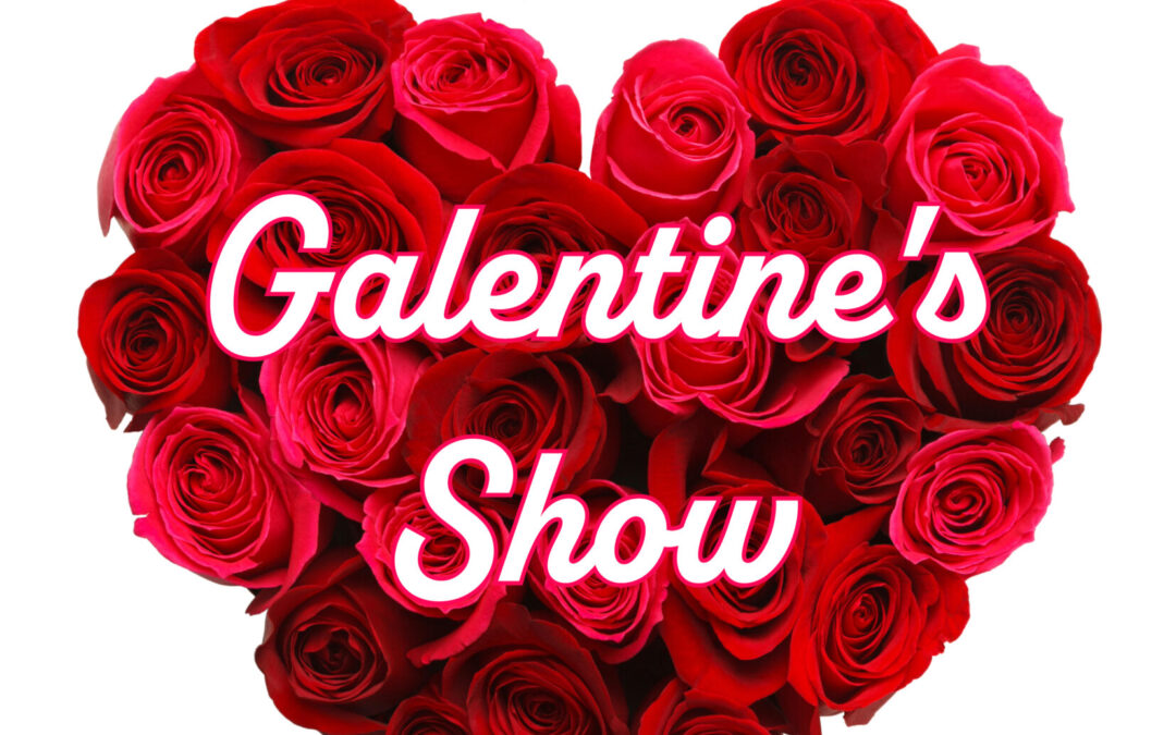 Galentine’s Day Show